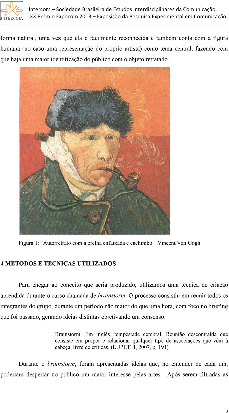 Figura 1: Autorretrato com a orelha enfaixada e cachimbo. Vincent Van Gogh.