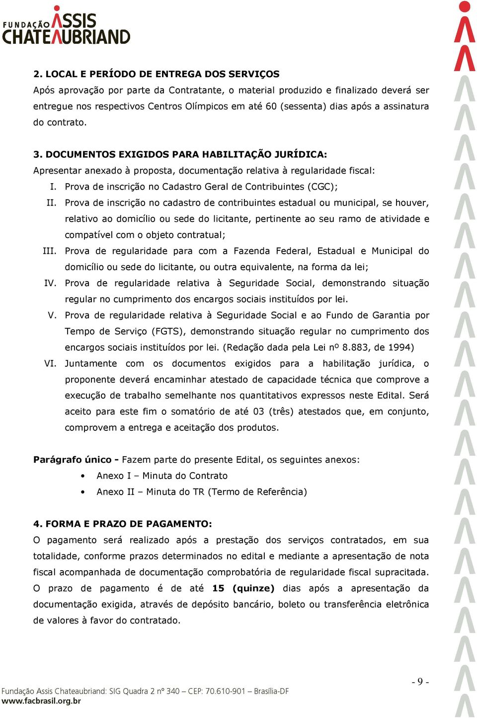 Prova de inscrição no Cadastro Geral de Contribuintes (CGC); II.