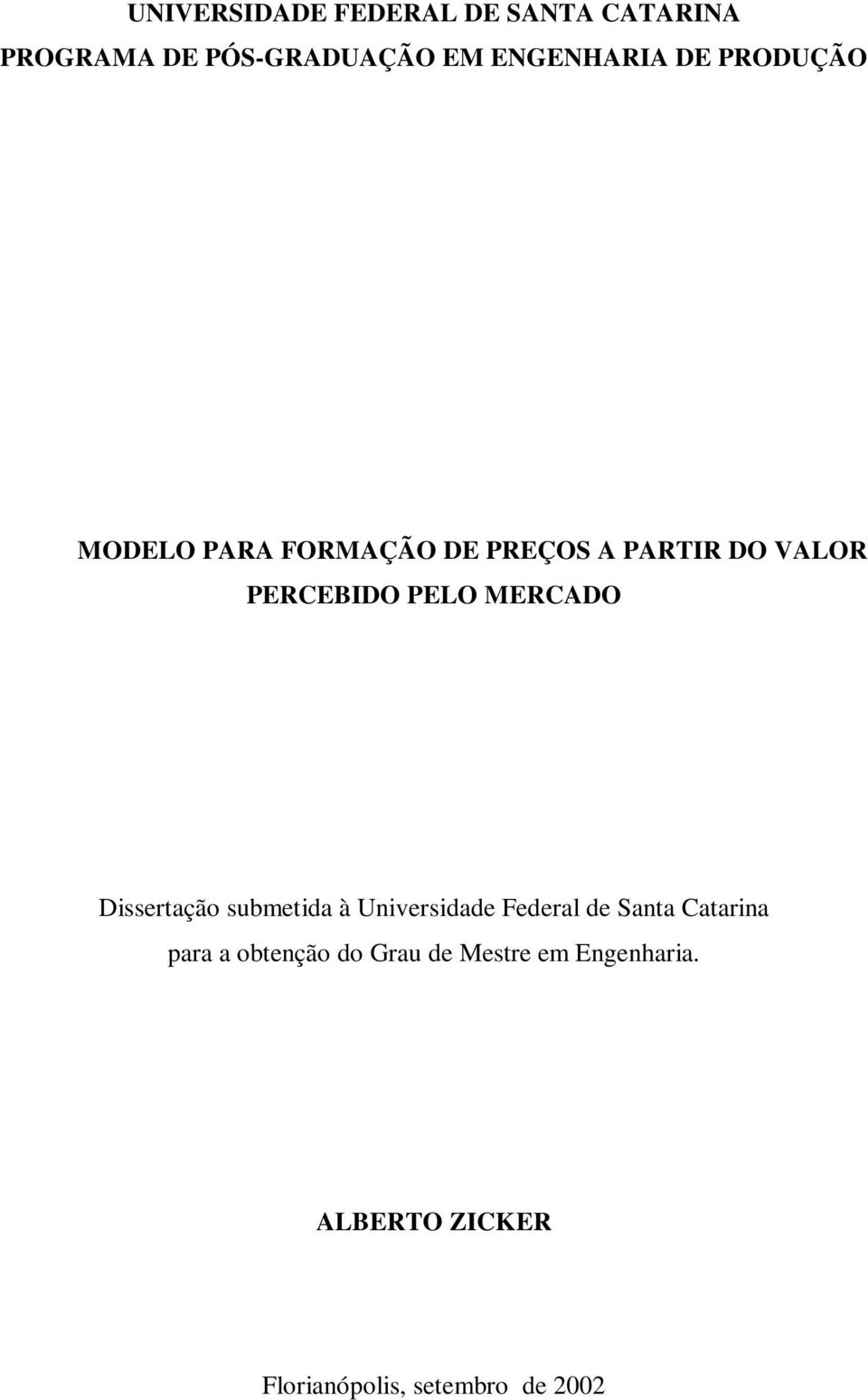 MERCADO Dissertação submetida à Universidade Federal de Santa Catarina para a