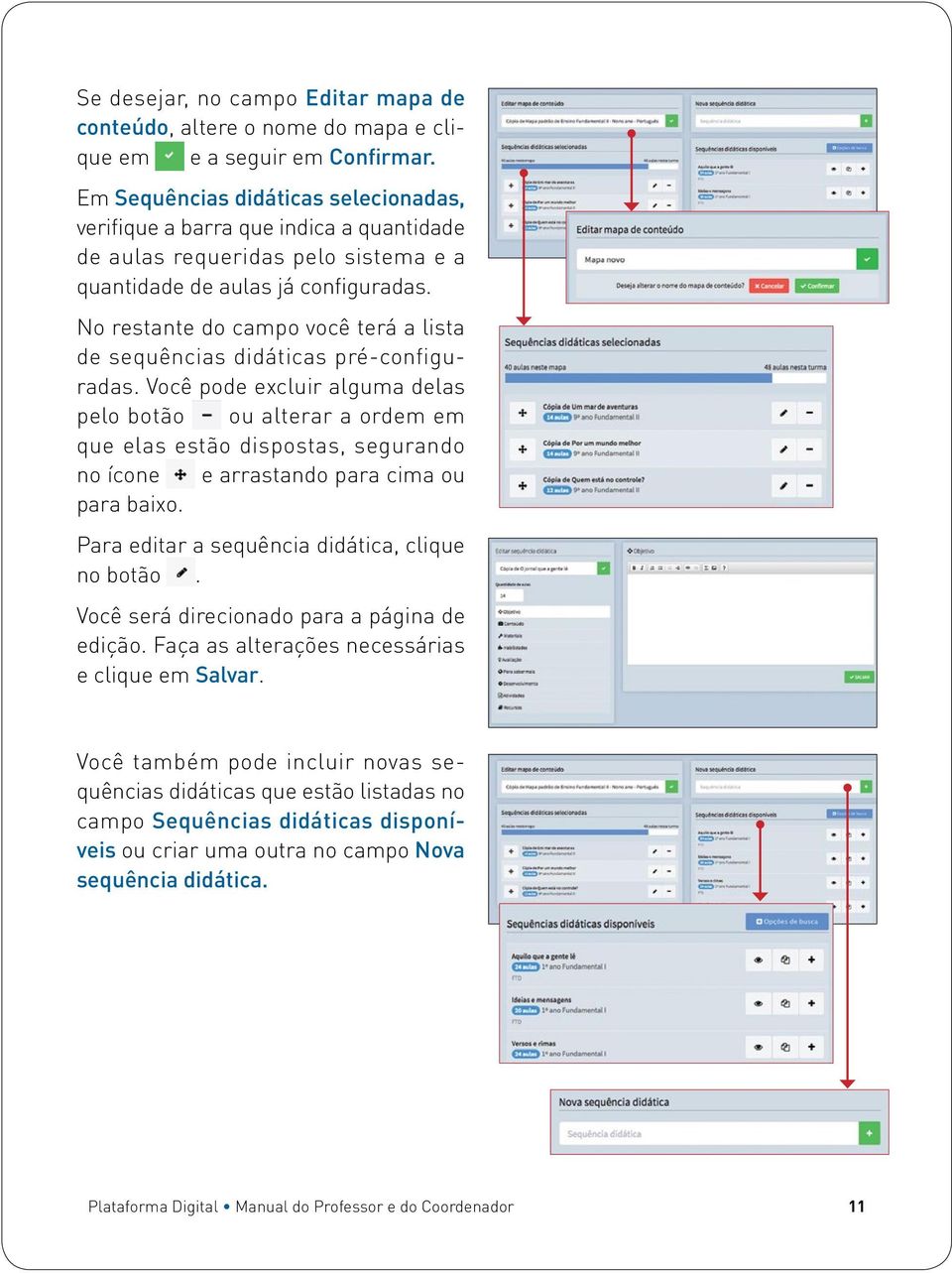 No restante do campo você terá a lista de sequências didáticas pré-configuradas.