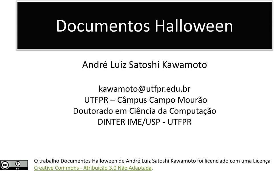 IME/USP - UTFPR O trabalho Documentos Halloween de André Luiz Satoshi