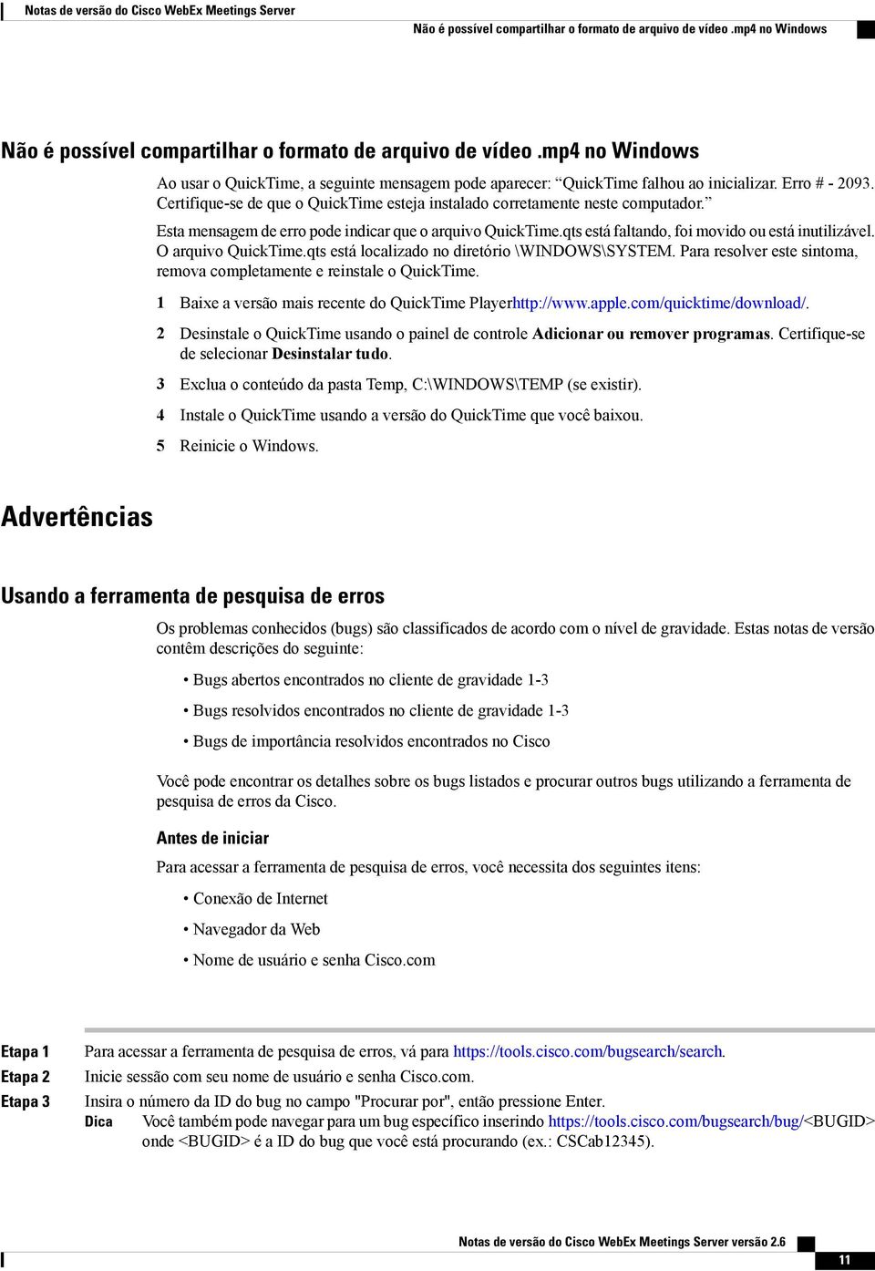 Esta mensagem de erro pode indicar que o arquivo QuickTime.qts está faltando, foi movido ou está inutilizável. O arquivo QuickTime.qts está localizado no diretório \WINDOWS\SYSTEM.