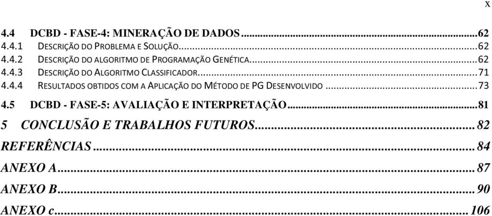 .. 81 5 CONCLUSÃO E TRABALHOS FUTUROS.