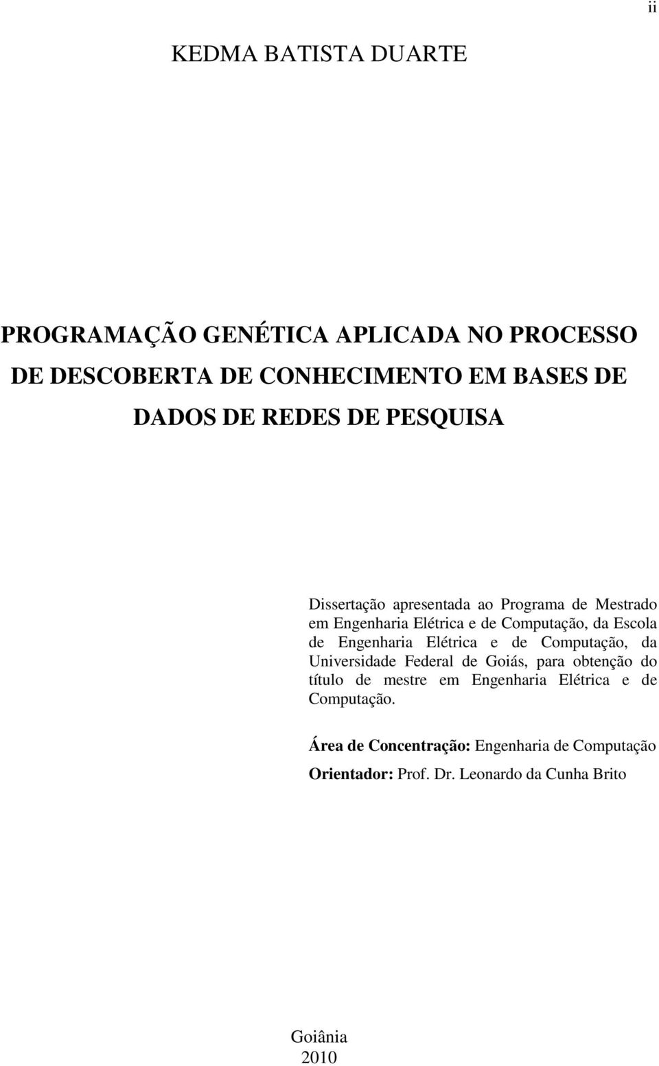 Engenharia Elétrica e de Computação, da Universidade Federal de Goiás, para obtenção do título de mestre em Engenharia