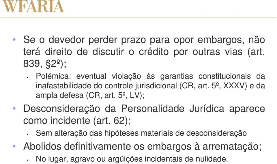 5º, XXXV) e da ampla defesa (CR, art. 5º, LV); Desconsideração da Personalidade Jurídica aparece como incidente (art.