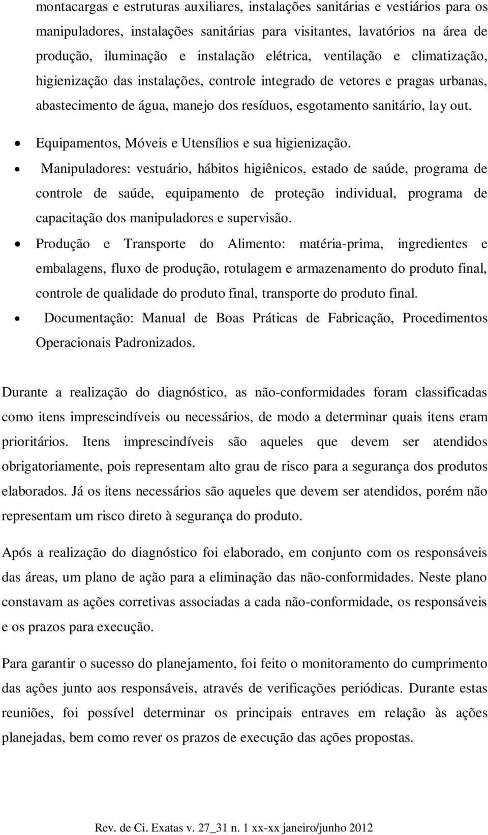 Equipamentos, Móveis e Utensílios e sua higienização.