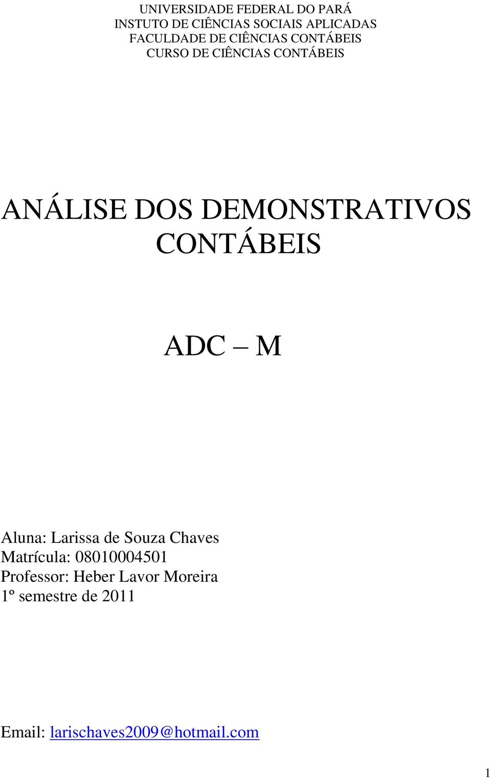 CONTÁBEIS ADC M Aluna: Larissa de Souza Chaves Matrícula: 08010004501