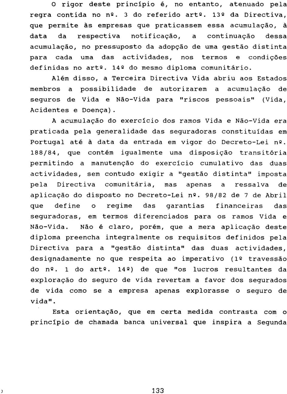 uma das actividades, nos termos e condições definidas no artq. 14Q do mesmo diploma comunitário.