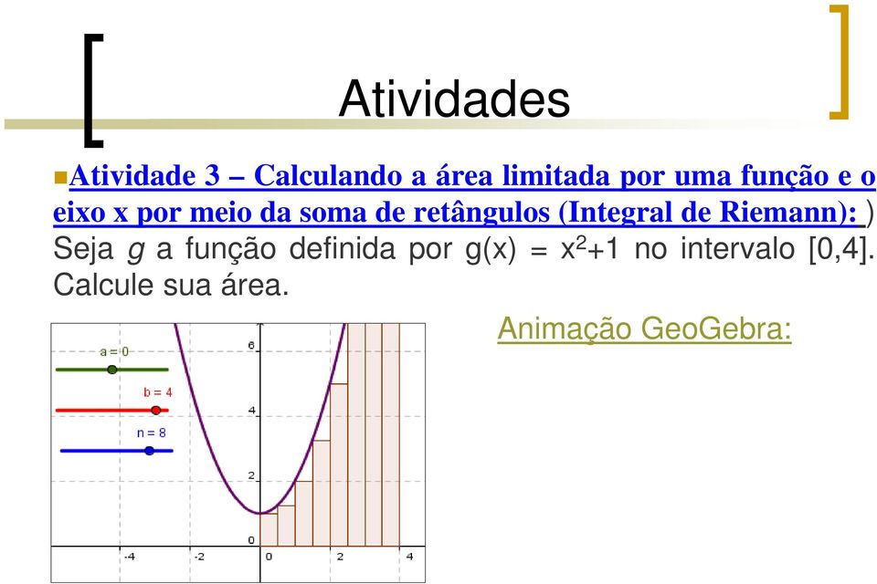 (Integral de Riemann): ) Seja g a função definida por