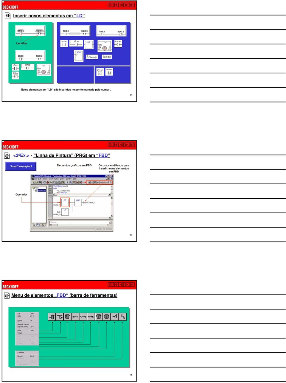 > - Linha de Pintura (PRG) em FBD Load exemplo 3 Elementos gráficos em FBD O