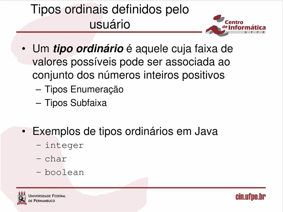 conjunto dos números inteiros positivos Tipos Enumeração