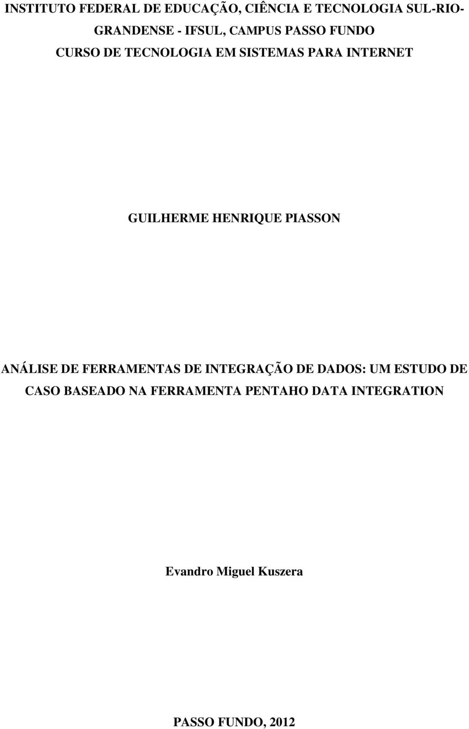 HENRIQUE PIASSON ANÁLISE DE FERRAMENTAS DE INTEGRAÇÃO DE DADOS: UM ESTUDO DE