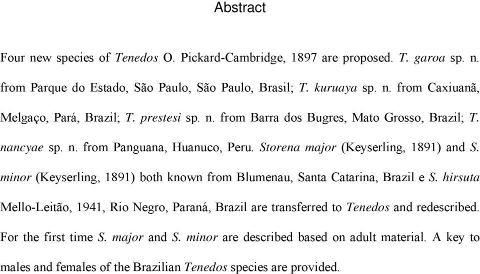 minor (Keyserling, 1891) both known from Blumenau, Santa Catarina, Brazil e S.