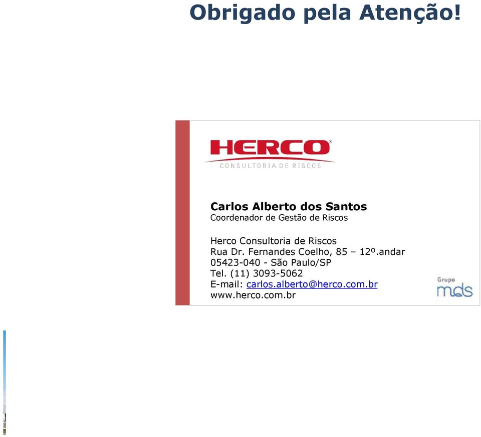 Herco Consultoria de Riscos Rua Dr. Fernandes Coelho, 85 12º.