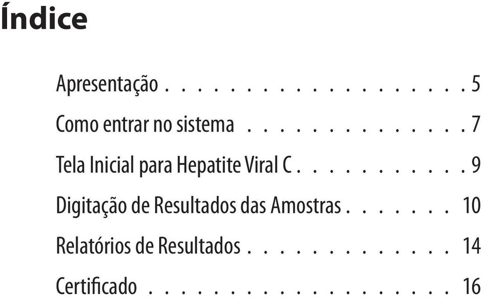 7 Tela Inicial para Hepatite Viral C.