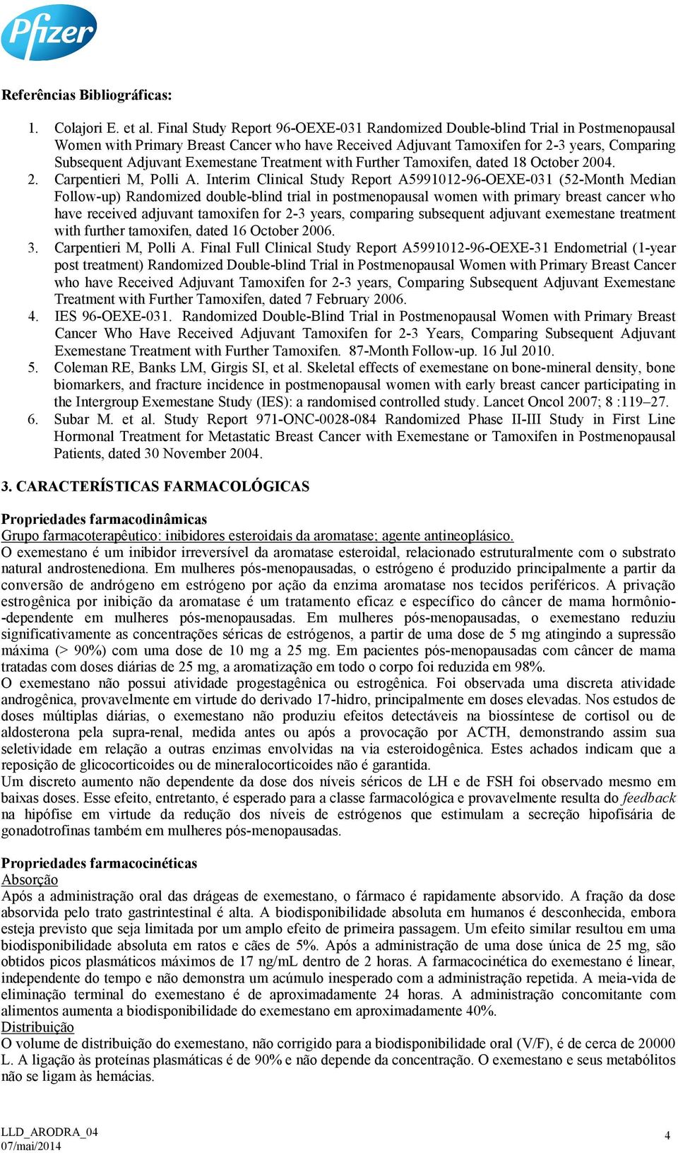 Exemestane Treatment with Further Tamoxifen, dated 18 October 2004. 2. Carpentieri M, Polli A.