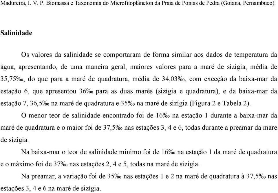 quadratura e 35 na maré de sizígia (Figura 2 e Tabela 2).