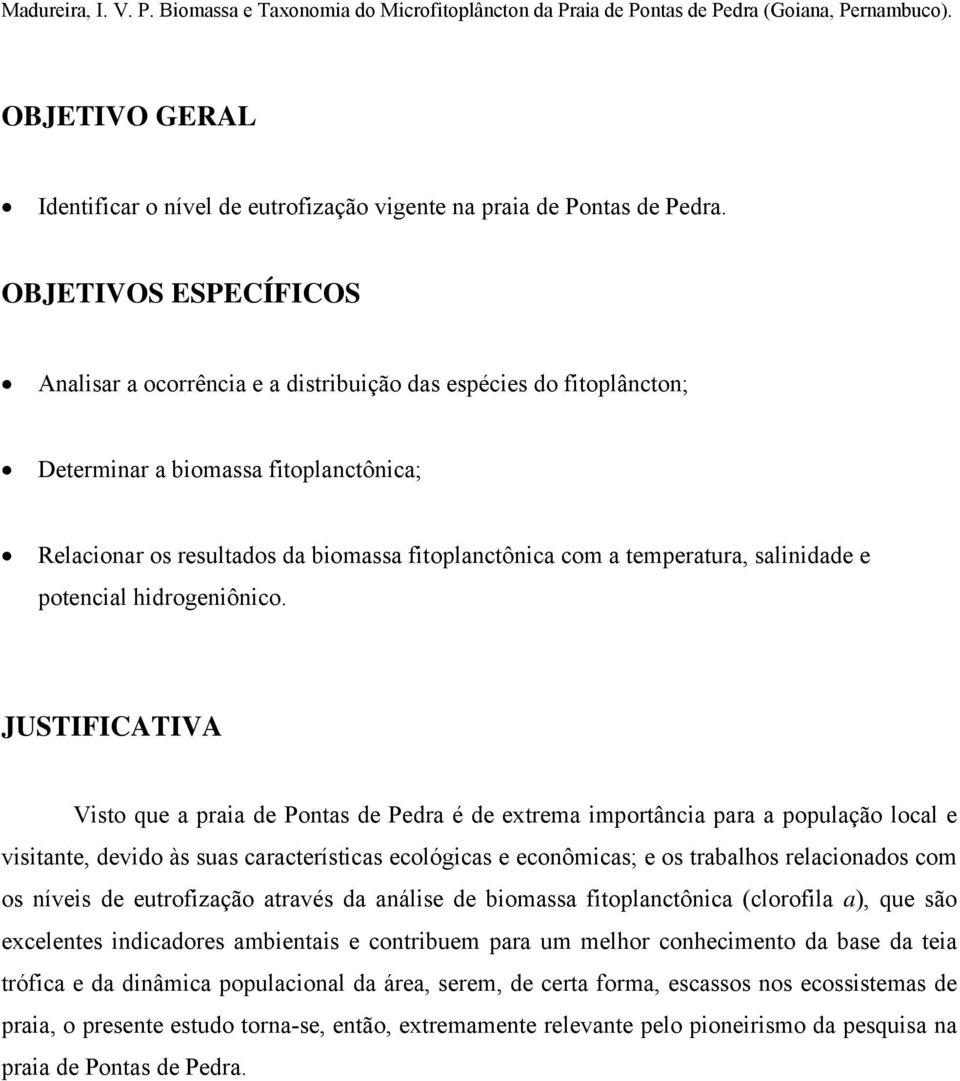 temperatura, salinidade e potencial hidrogeniônico.