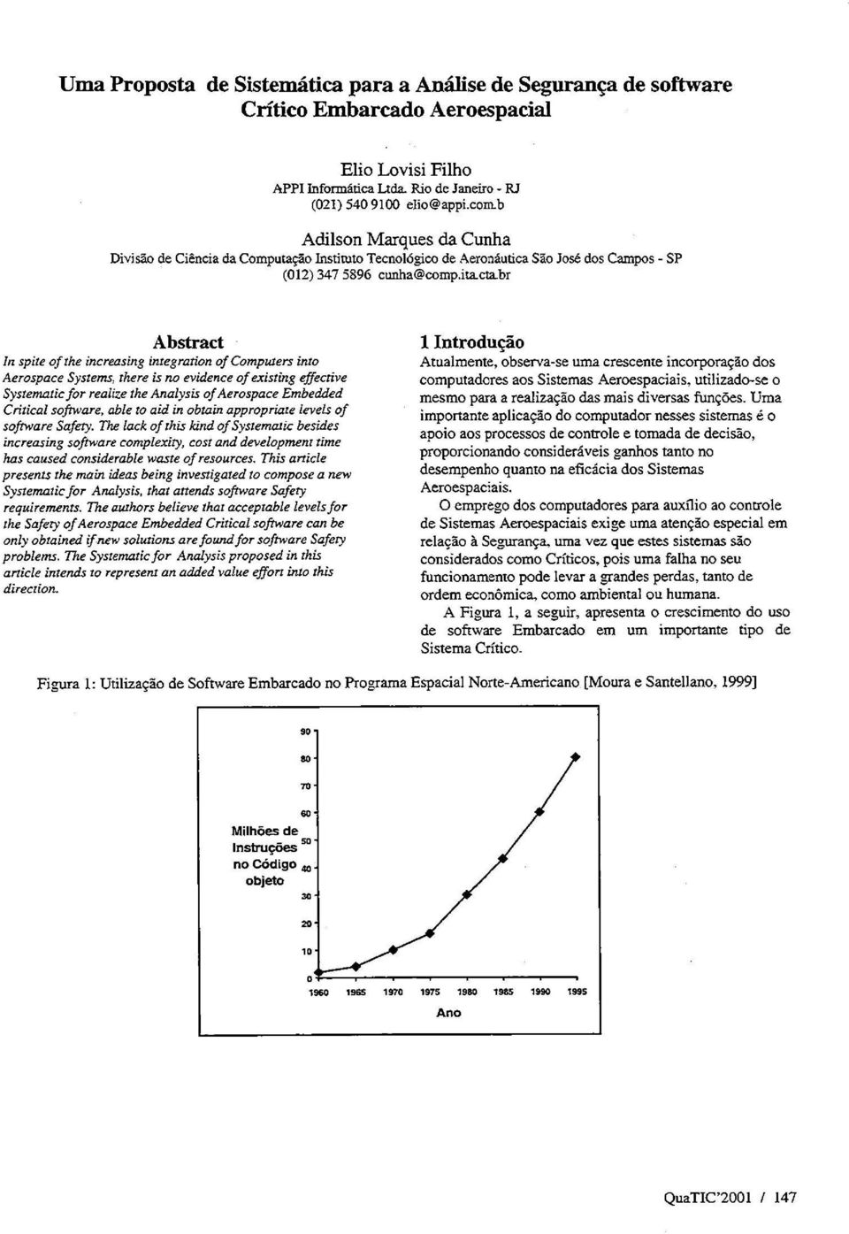ita cta br Abstract In spz"te of the increasing "mtegran"on of Computers into Aerospace Systems, rhere is no evidence of existing effectz"ve Systematic for real"ize the Analysis of Aerospace Embedded