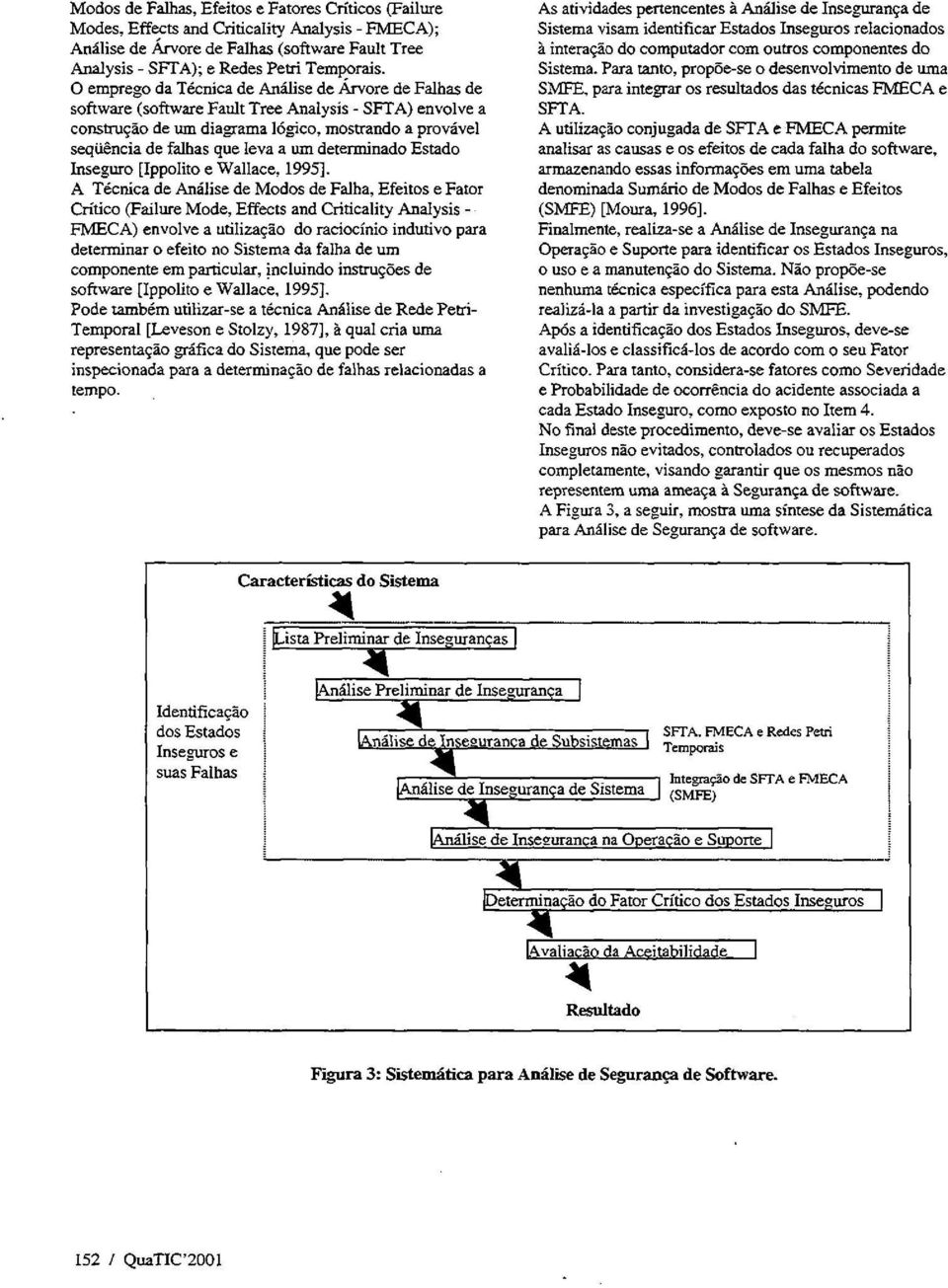 um determinado Estado Inseguro [Ippolito e Wallace, 19951.