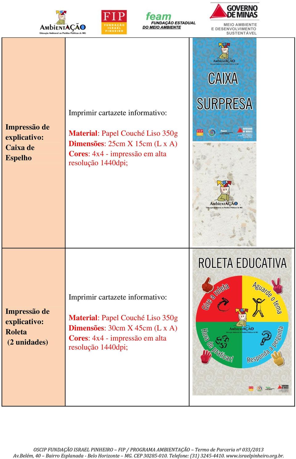 1440dpi; Imprimir cartazete informativo: Impressão de explicativo: Roleta (2 unidades)