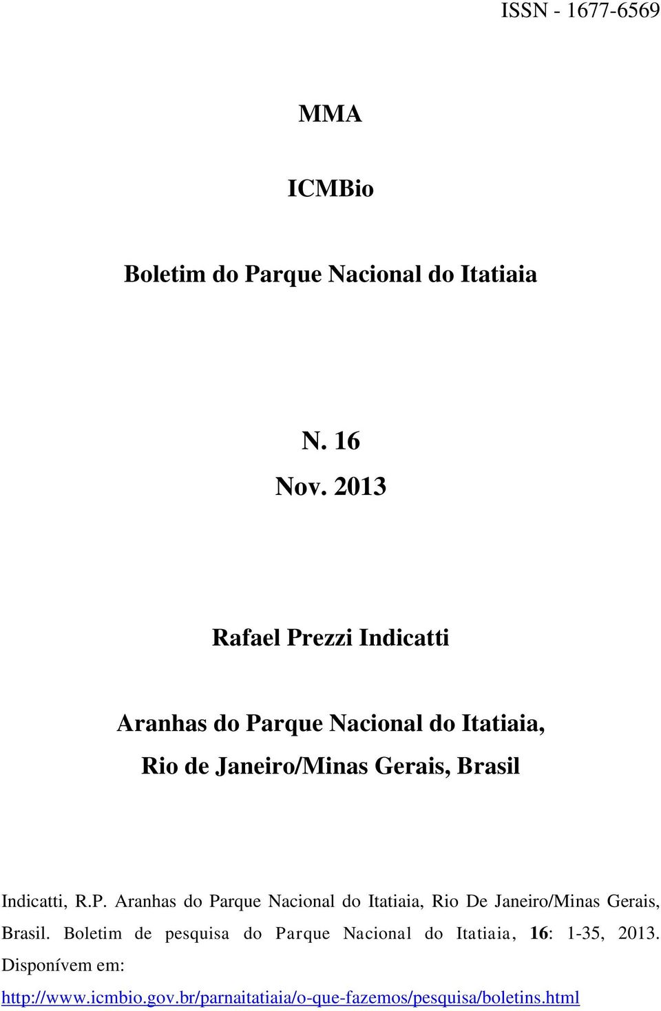 Indicatti, R.P. Aranhas do Parque Nacional do Itatiaia, Rio De Janeiro/Minas Gerais, Brasil.