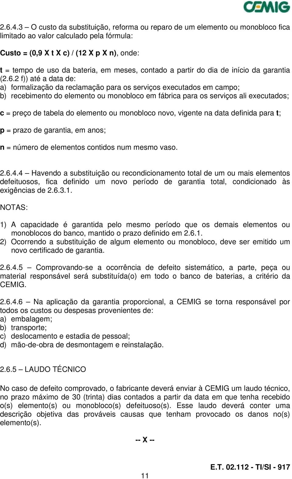 meses, contado a partir do dia de início da garantia (2.6.