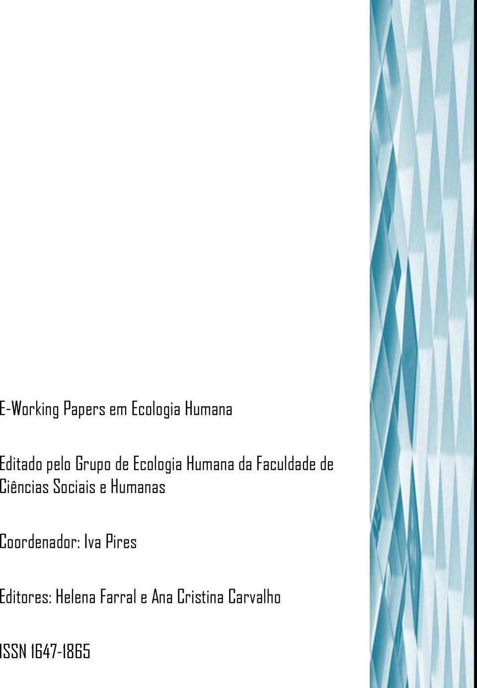 Sociais e Humanas Coordenador: Iva Pires Editores: