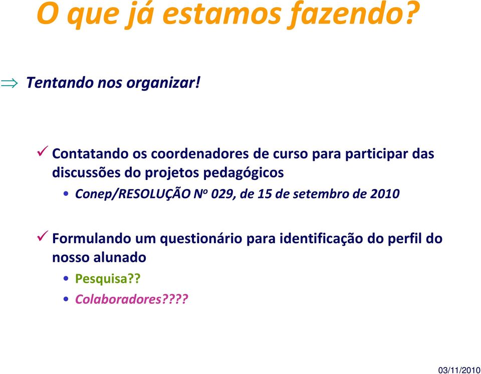 projetos pedagógicos Conep/RESOLUÇÃO N o 029, de 15 de setembro de 2010