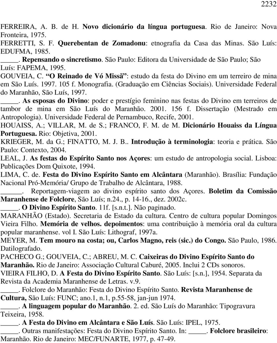 1997. 105 f. Monografia. (Graduação em Ciências Sociais). Universidade Federal do Maranhão, São Luís, 1997.