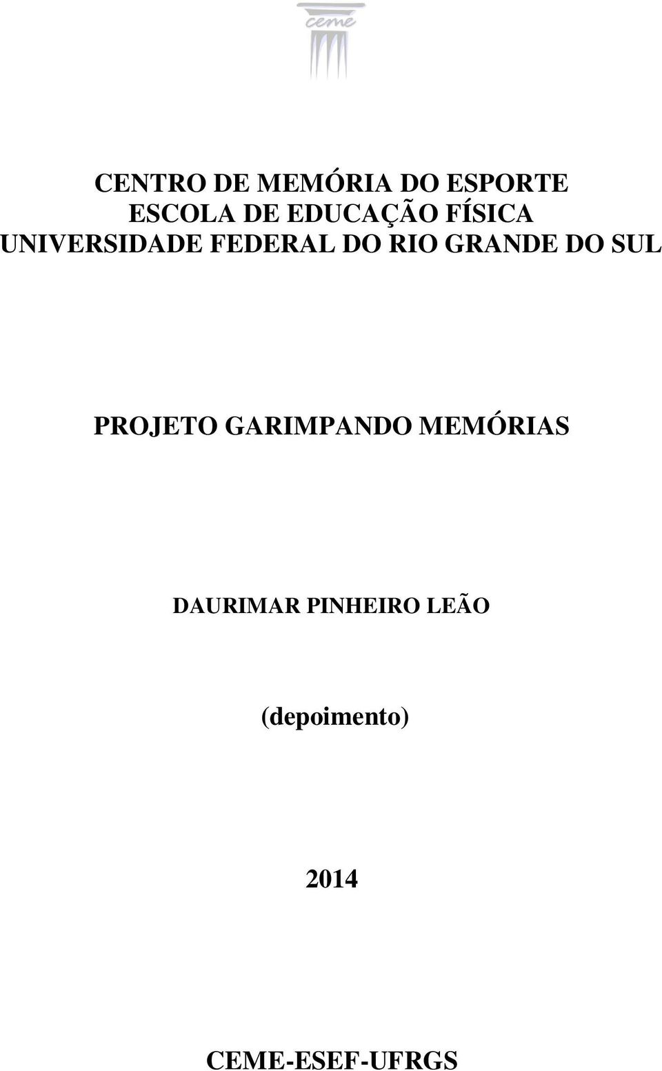 GRANDE DO SUL PROJETO GARIMPANDO MEMÓRIAS