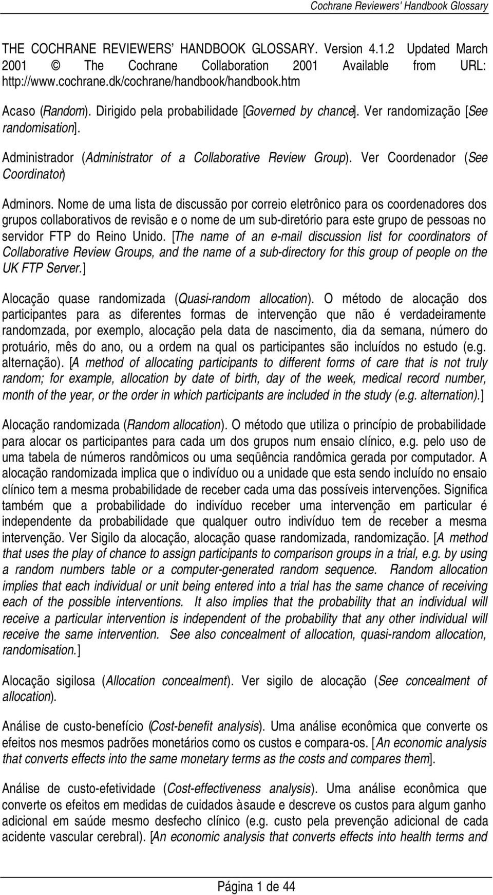 Nome de uma lista de discussão por correio eletrônico para os coordenadores dos grupos collaborativos de revisão e o nome de um sub-diretório para este grupo de pessoas no servidor FTP do Reino Unido.