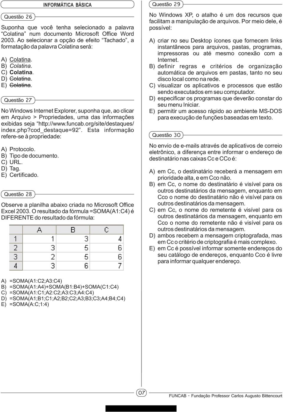 org/site/destaques/ index.php?cod_destaque=92. Esta informação refere-se à propriedade: A) Protocolo. B) Tipo de documento. C) URL. D) Tag. E) Certificado.