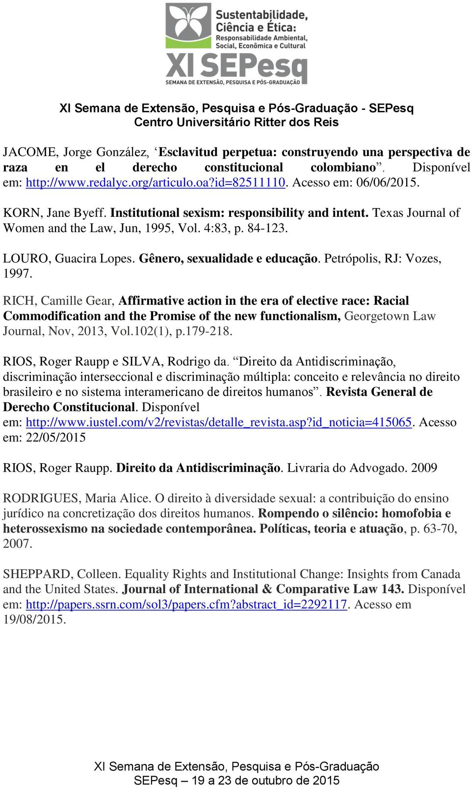 Gênero, sexualidade e educação. Petrópolis, RJ: Vozes, 1997.