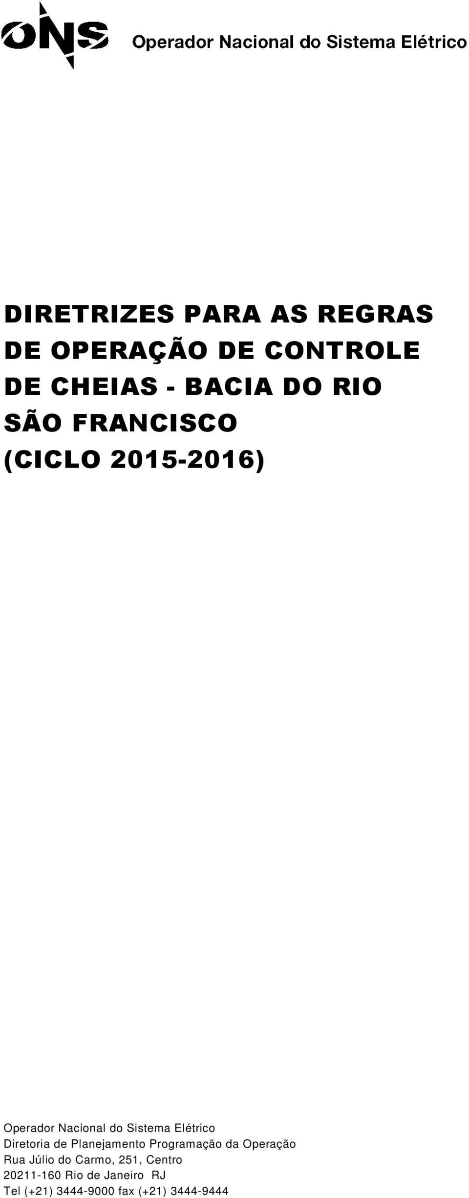 Diretoria de Planejamento Programação da Operação Rua Júlio do Carmo,