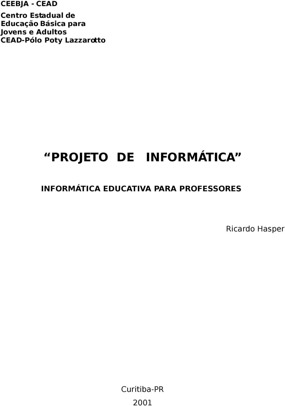 Lazzarotto PROJETO DE INFORMÁTICA INFORMÁTICA