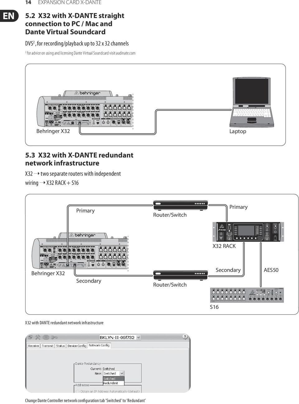 using and licensing Dante Virtual Soundcard visit audinate.com Behringer X32 Laptop 5.