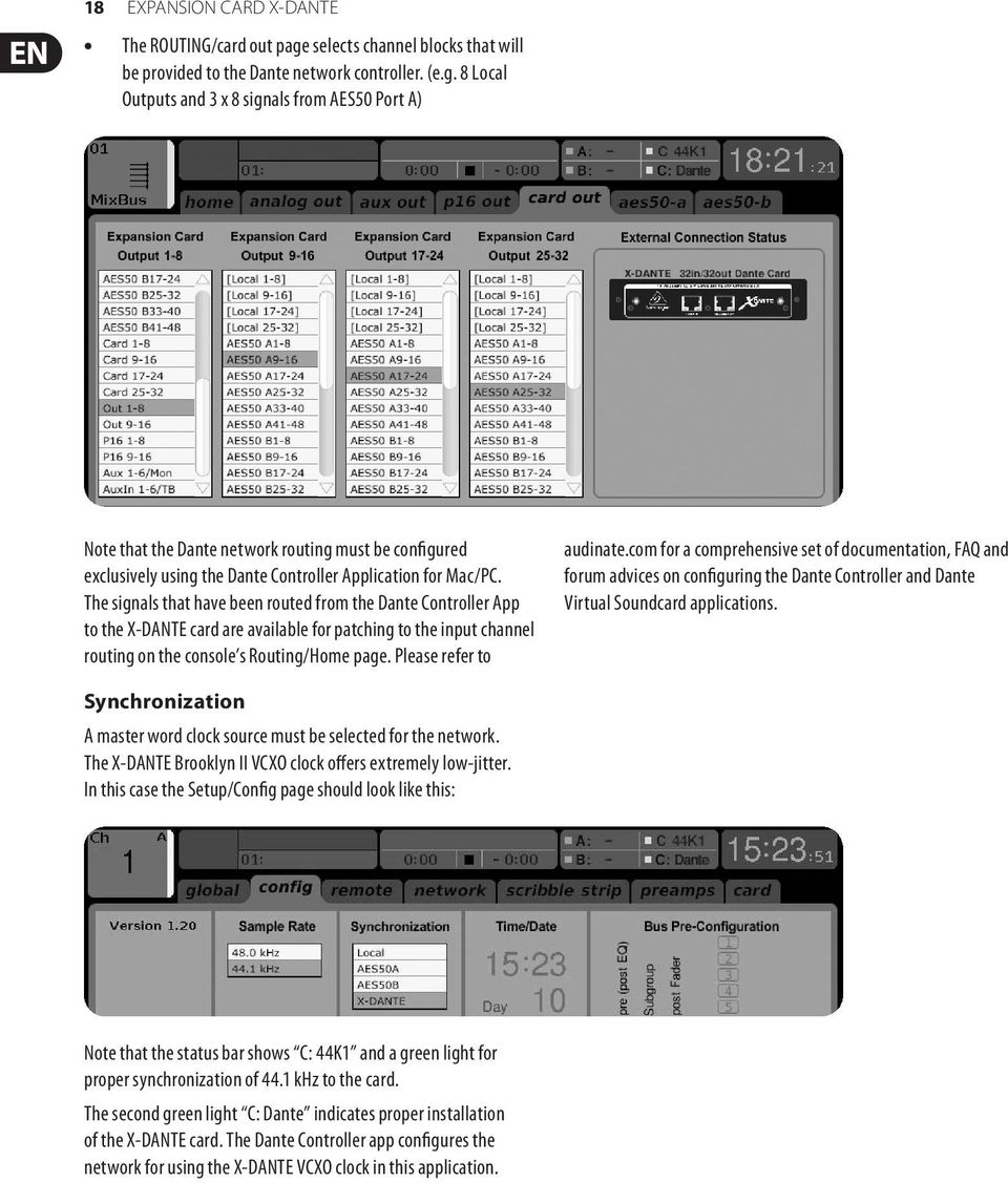 8 Local Outputs and 3 x 8 signals from AES50 Port A) Note that the Dante network routing must be configured exclusively using the Dante Controller Application for Mac/PC.