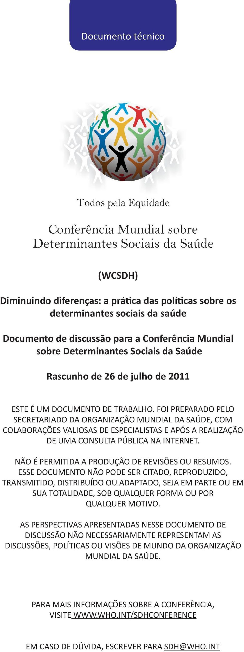 FOI PREPARADO PELO SECRETARIADO DA ORGANIZAÇÃO MUNDIAL DA SAÚDE, COM COLABORAÇÕES VALIOSAS DE ESPECIALISTAS E APÓS A REALIZAÇÃO DE UMA CONSULTA PÚBLICA NA INTERNET.