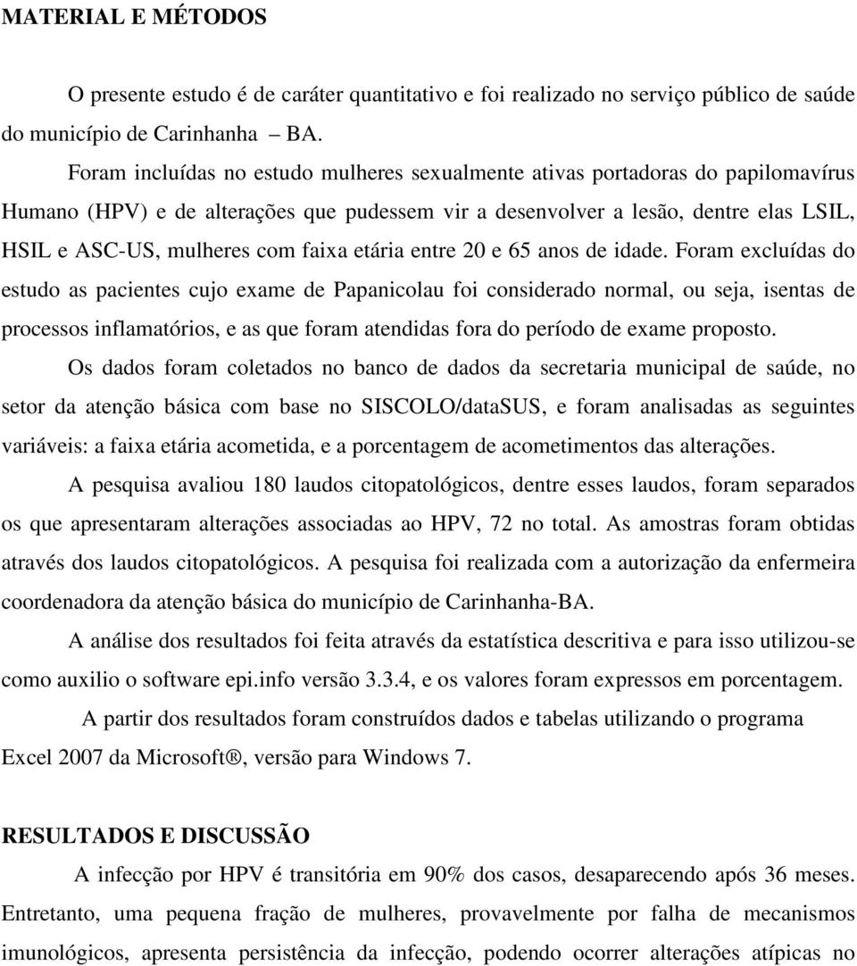 faixa etária entre 20 e 65 anos de idade.