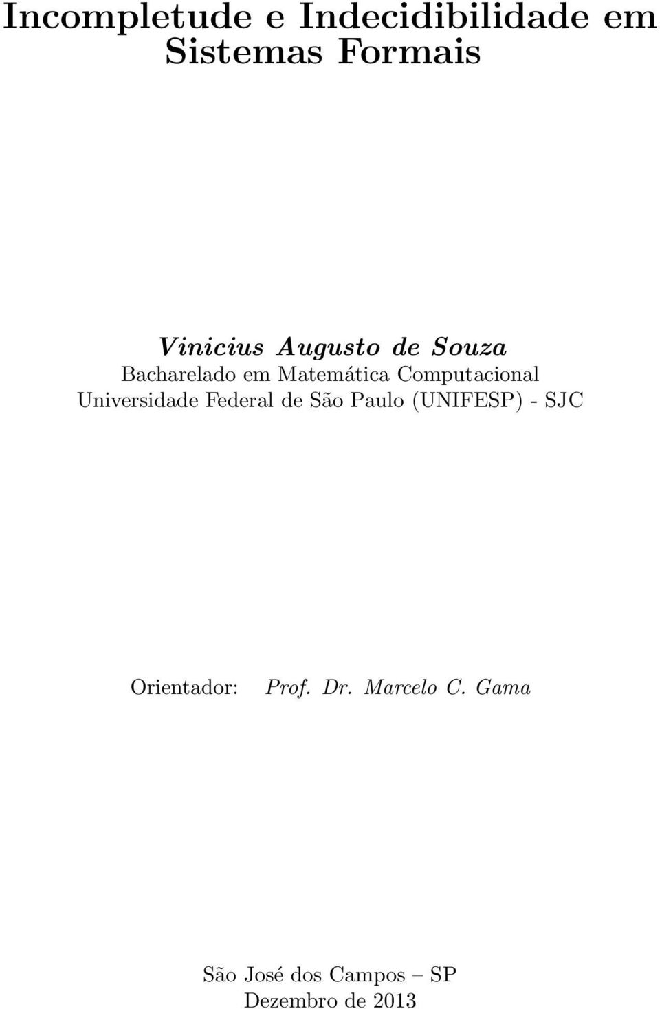 Universidade Federal de São Paulo (UNIFESP) - SJC Orientador: