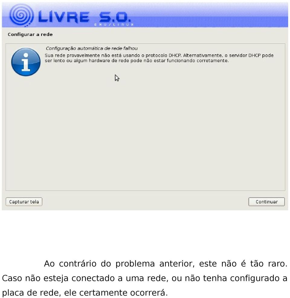 Caso não esteja conectado a uma rede,