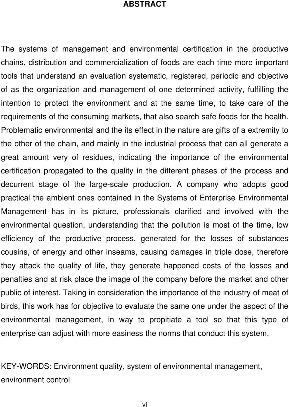 to take care of the requirements of the consuming markets, that also search safe foods for the health.