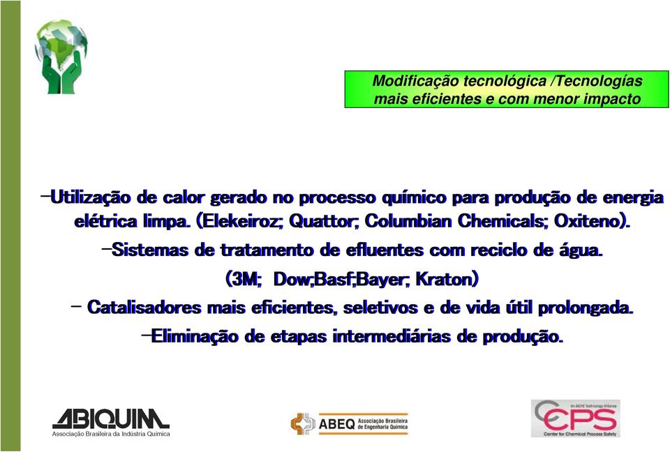 (Elekeiroz; Quattor; Columbian Chemicals; Oxiteno).