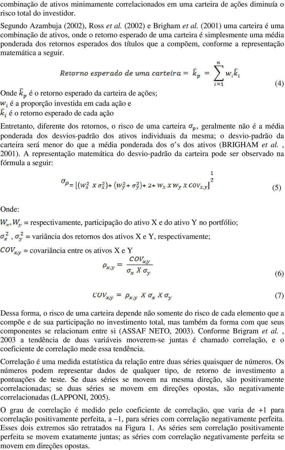 matemática a seguir.