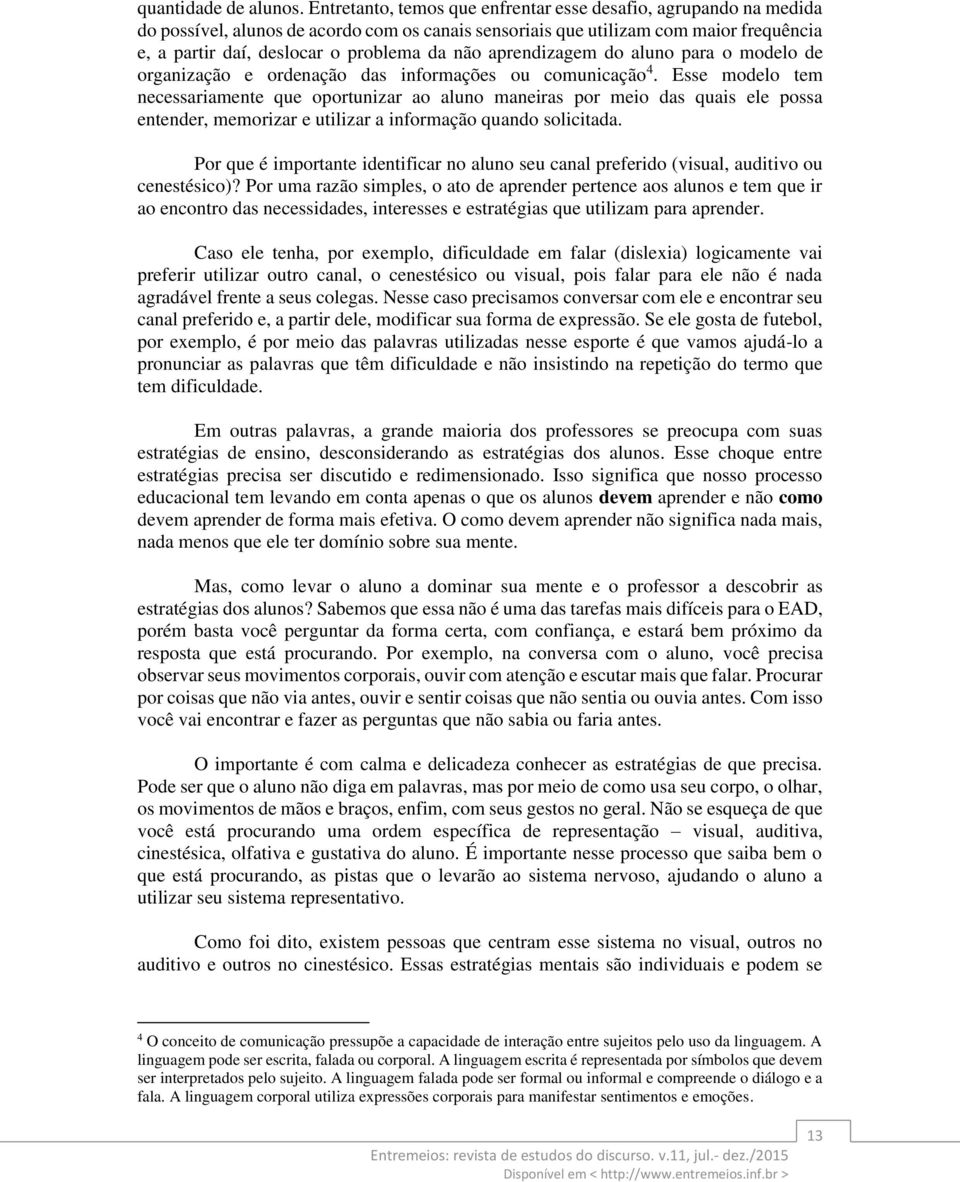 aprendizagem do aluno para o modelo de organização e ordenação das informações ou comunicação 4.