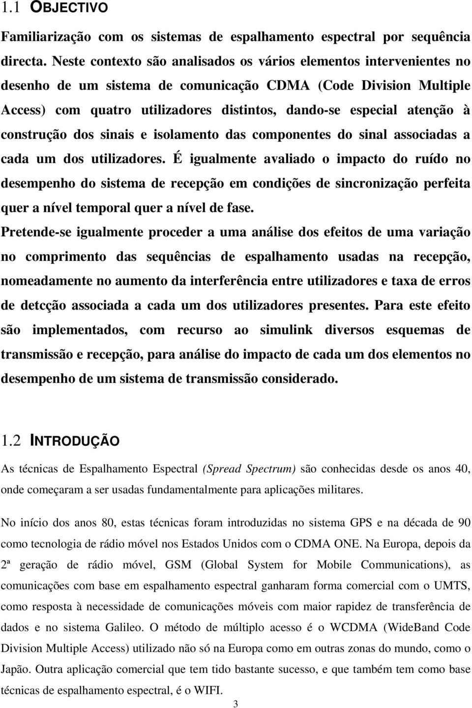 solameno das componenes do snal assocadas a cada um dos ulzadores.