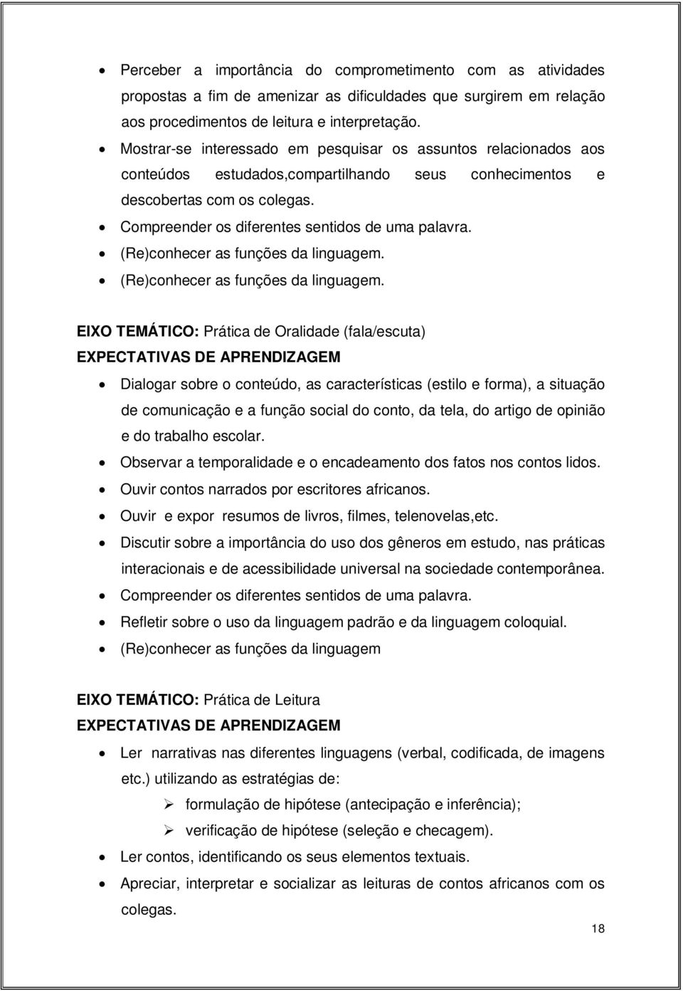 (Re)conhecer as funções da linguagem. (Re)conhecer as funções da linguagem.