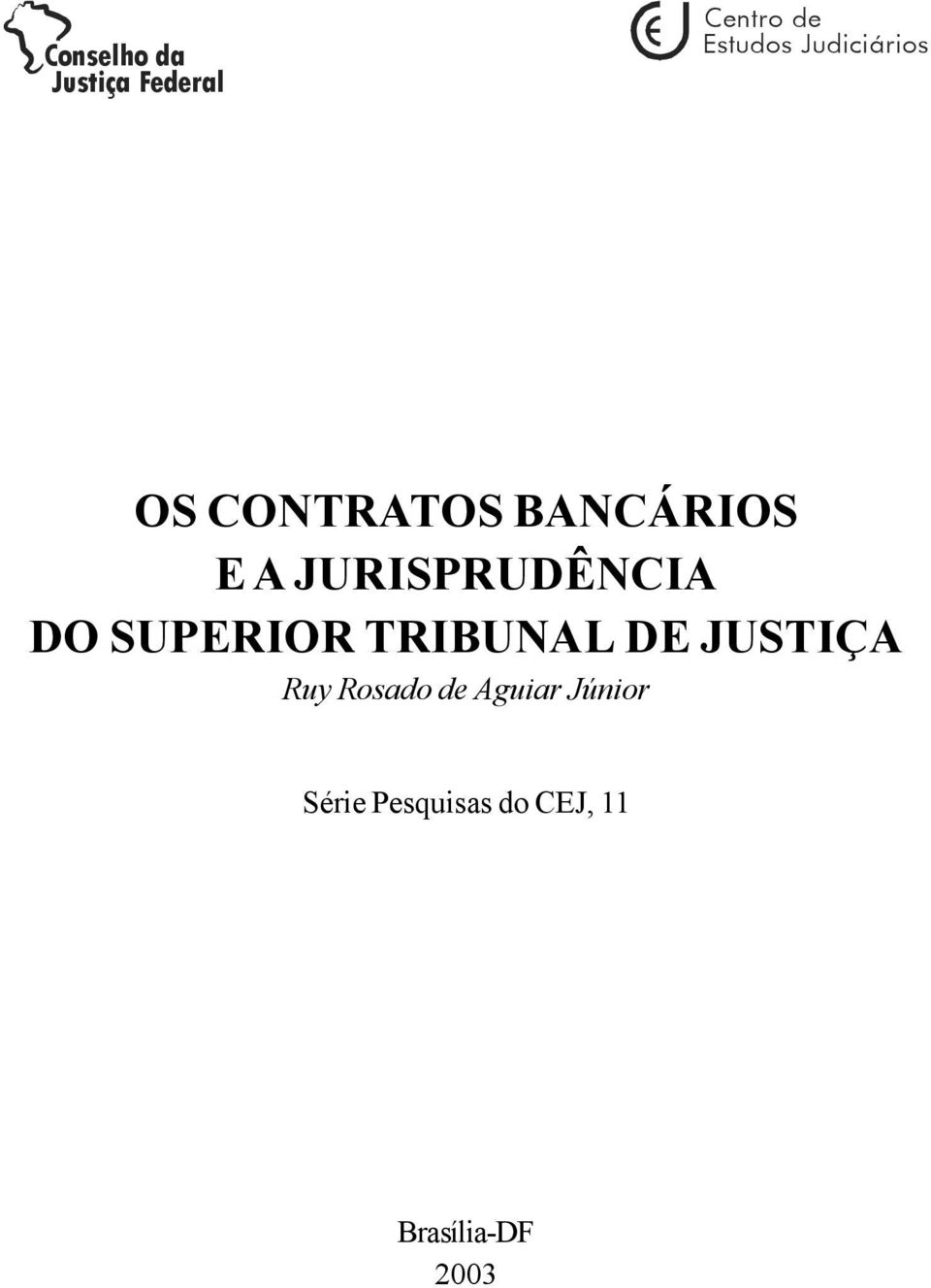 JURISPRUDÊNCIA DO SUPERIOR TRIBUNAL DE JUSTIÇA Ruy