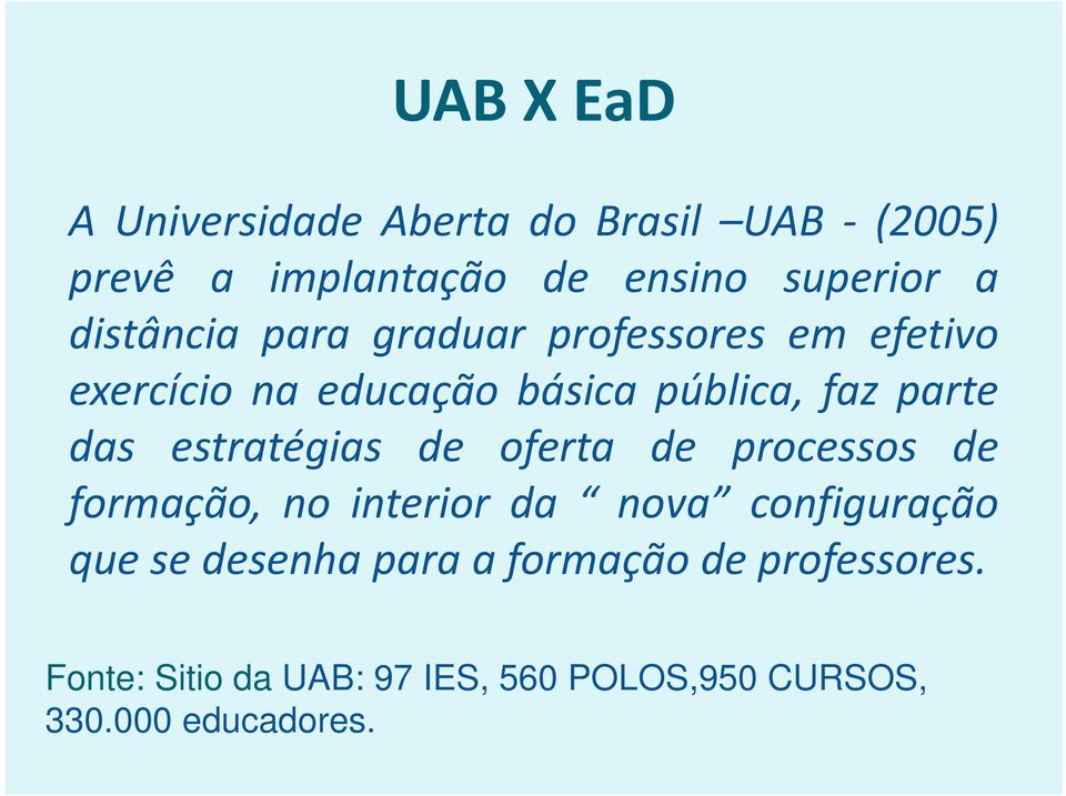 estratégias de oferta de processos de formação, no interior da nova configuração que se desenha